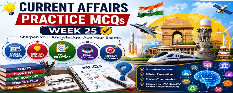 Current Affairs Practice MCQs — Week 25